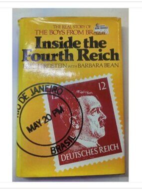 Inside the Fourth Reich The Real Story of The Boys From Criminals 1977 HC